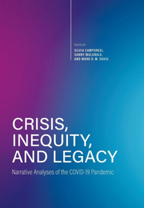 Crisis, Inequity, and Legacy: Narrative Analyses of the Covid-19 Pandemic