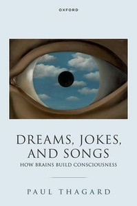 Dreams, Jokes, and Songs: How Brains Build Consciousness