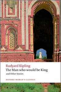 The Man Who Would Be King and Other Stories