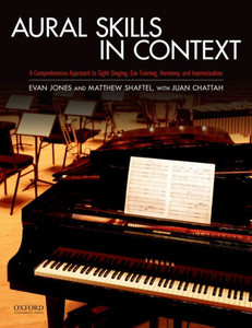 Aural Skills in Context: A Comprehensive Approach to Sight Singing, Ear Training, Keyboard Harmony, and Improvisation