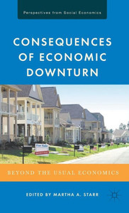 Consequences of Economic Downturn: Beyond the Usual Economics