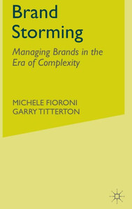Brand Storming: Managing Brands in the Era of Complexity