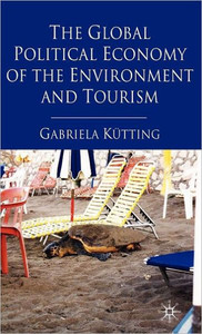 The Global Political Economy of the Environment and Tourism