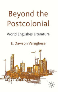 Beyond the Postcolonial: World Englishes Literature