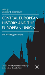 Central European History and the European Union: The Meaning of Europe