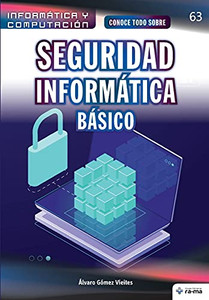 Conoce todo sobre Seguridad Informática. Básico (Colecciones ABG - Informática y Computación) (Spanish Edition)
