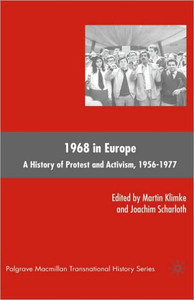 1968 in Europe: A History of Protest and Activism, 1956-1977