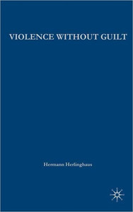 Violence Without Guilt: Ethical Narratives from the Global South