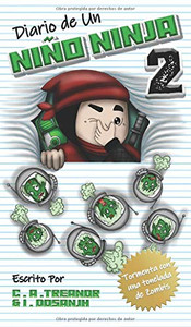 Diario de Un Niño Ninja 2: Tormenta con una tonelada de Zombis (Spanish Edition) Diario de Un Niño Ninja 2: Tormenta con una tonelada de Zombis (Spanish Edition)