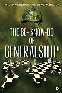 The Be- Know-Do of Generalship
