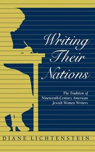 Writing Their Nations: The Tradition of Nineteenth-Century American Jewish Women Writers