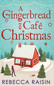 A Gingerbread Cafe Christmas: Christmas at the Gingerbread Café / Chocolate Dreams at the Gingerbread Cafe / Christmas Wedding at the Gingerbread Café