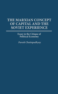 The Marxian Concept of Capital and the Soviet Experience: Essay in the Critique of Political Economy