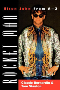 Rocket Man: Elton John from A-Z