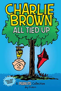 Charlie Brown: All Tied Up (PEANUTS AMP Series Book 13): A PEANUTS Collection (Volume 13) (Peanuts Kids) Charlie Brown: All Tied Up (PEANUTS AMP Series Book 13): A PEANUTS Collection (Volume 13) (Peanuts Kids)
