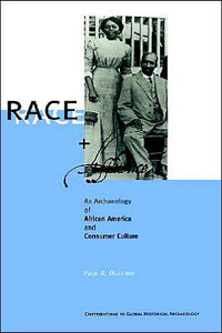 Race and Affluence: An Archaeology of African America and Consumer Culture