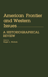 American Frontier and Western Issues: An Historiographical Review