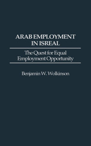 Arab Employment in Israel: The Quest for Equal Employment Opportunity