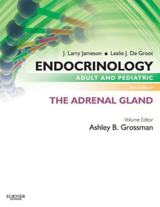 Endocrinology Adult and Pediatric: The Adrenal Gland