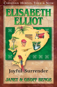 Elisabeth Elliot: Joyful Surrender (Christian Heroes: Then & Now) (Christian Heroes: Then and Now) Elisabeth Elliot: Joyful Surrender (Christian Heroes: Then & Now) (Christian Heroes: Then and Now)