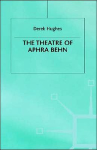The Theatre of Aphra Behn