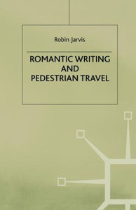 Romantic Writing and Pedestrian Travel