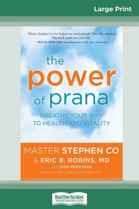 The Power of Prana: Breathe Your Way to Health and Vitality (16pt Large Print Edition) Large Print