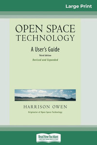 Open Space Technology: A User's Guide (16pt Large Print Edition) Large Print