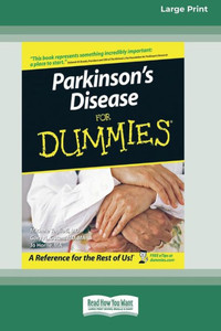 Parkinson's Disease for Dummies(R) (16pt Large Print Edition) Large Print