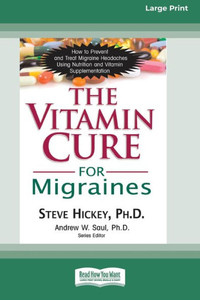 The Vitamin Cure for Migraines (16pt Large Print Edition) Large Print