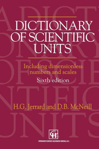 Dictionary of Scientific Units: Including Dimensionless Numbers and Scales
