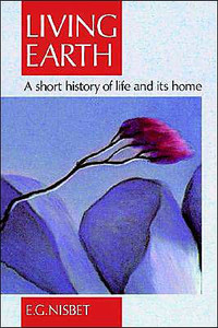 Living Earth: A Short History of Life and Its Home
