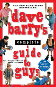 Dave Barry's Complete Guide to Guys: A Fairly Short Book