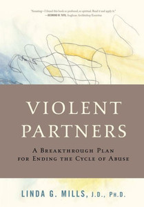 Violent Partners: A Breakthrough Plan for Ending the Cycle of Abuse