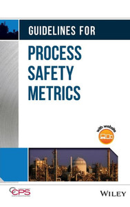Guidelines for Process Safety Metrics [With CDROM]