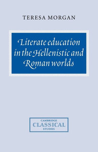 Literate Education in the Hellenistic and Roman Worlds