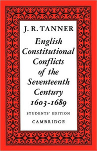 English Constitutional Conflicts of the Seventeenth Century: 1603 1689