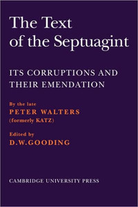 The Text of the Septuagint: Its Corruptions and Their Emendation