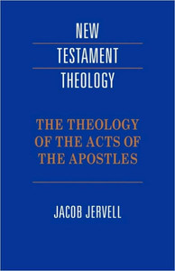 The Theology of the Acts of the Apostles