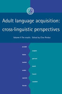 Adult Language Acquisition: Volume 2, the Results: Cross-Linguistic Perspectives