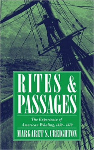 Rites and Passages: The Experience of American Whaling, 1830 1870