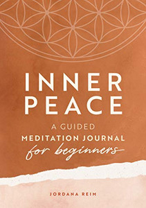 Inner Peace: A Guided Meditation Journal for Beginners