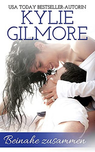 Beinahe zusammen (Clover Park Charmeure) (German Edition)