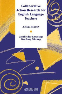 Collaborative Action Research for English Language Teachers