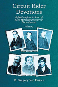 Circuit Rider Devotions, Reflections from the Lives of Early Methodist Preachers in North America Circuit Rider Devotions, Reflections from the Lives of Early Methodist Preachers in North America