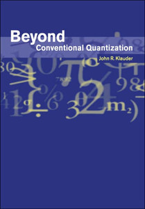 Beyond Conventional Quantization