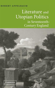 Literature and Utopian Politics in Seventeenth-Century England