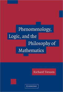 Phenomenology, Logic, and the Philosophy of Mathematics