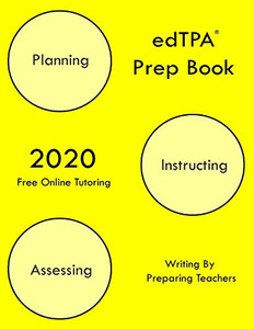 edTPA Prep Book: edTPA Made Easy � Comprehensive Guide � Free Online Tutoring
