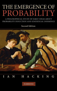 The Emergence of Probability: A Philosophical Study of Early Ideas about Probability, Induction and Statistical Inference
